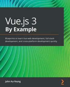 Vue.js 3 By Example - John Au-Yeung
