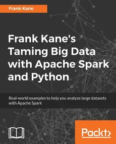 Frank Kane's Taming Big Data with Apache Spark and Python - Kane Frank