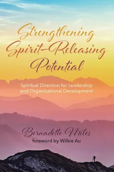 Strengthening Spirit-Releasing Potential - Bernadette Miles