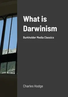 What is Darwinism - Charles Hodge