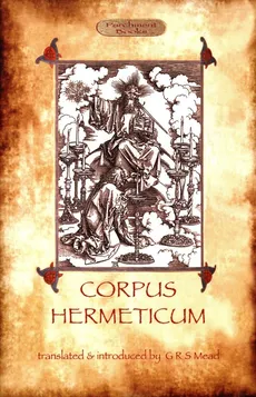 The Corpus Hermeticum - Robert Mead George