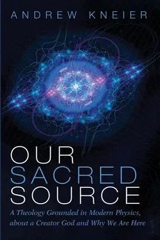 Our Sacred Source - Andrew Kneier