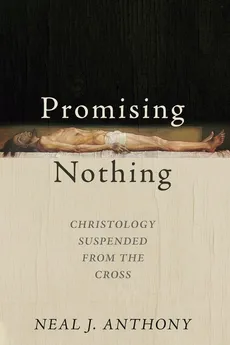 Promising Nothing - Neal J. Anthony