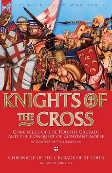 Knights of the Cross - Geoffrey de Villehardouin