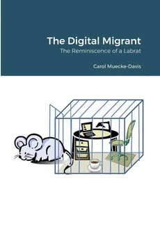 The Digital Migrant - Carol Muecke-Davis