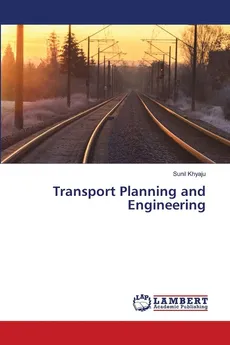 Transport Planning and Engineering - Sunil Khyaju