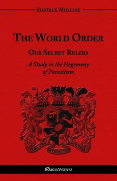 The World Order - Our Secret Rulers - Eustace Clarence Mullins