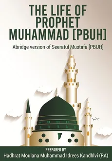 The Life of Prophet Muhammad [PBUH]