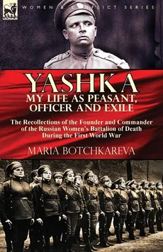 Yashka My Life as Peasant, Officer and Exile - Maria Botchkareva