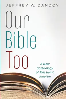 Our Bible Too - Jeffrey W. Dandoy