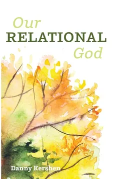 Our Relational God - Danny Kershen