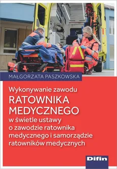 Wykonywanie zawodu ratownika medycznego - Outlet - Małgorzata Paszkowska