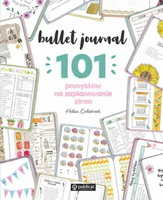 Bullet journal. 101 pomysłów na zaplanowanie stron - Helen Colebrook