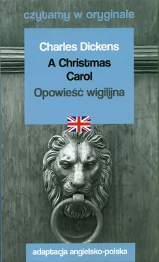 A Christmas Carol Opowieść wigilijna Czytamy w oryginale - Charles Dickens