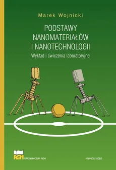 Podstawy nanomateriałów i nanotechnologii - Marek Wojnicki