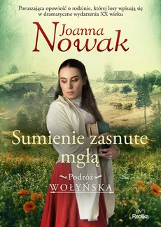 Sumienie zasnute mgłą Podróż wołyńska  Tom 2 - Joanna Nowak