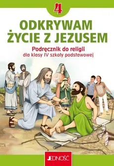 Katechizm 4 Podręcznik Odkrywam życie z Jezusem - Elżbieta Kondrak, Krzysztof Mielnicki