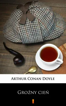 Groźny cień - Arthur Conan Doyle