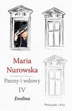 Panny i wdowy. Tom 4. Ewelina - Maria Nurowska