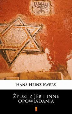Żydzi z Jêb i inne opowiadania - Hans Heinz Ewers