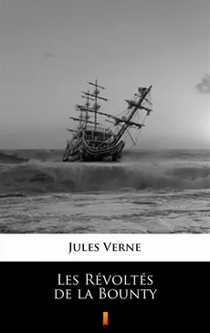 Les Révoltés de la Bounty - Jules Verne