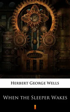When the Sleeper Wakes - Herbert George Wells