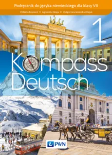 Kompass Deutsch 1 Podręcznik do języka niemieckiego dla klasy VII - Elżbieta Reymont, Agnieszka Sibiga, Małgorzata Jezierska-Wiejak