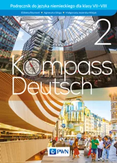 Kompass Deutsch 2 Podręcznik do języka niemieckiego dla klas VII-VIII - Elżbieta Reymont, Agnieszka Sibiga, Małgorzata Jezierska-Wiejak