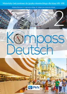 Kompass Deutsch 2 Materiały ćwiczeniowe do języka niemieckiego dla klas VII-VIII - Elżbieta Reymont, Agnieszka Sibiga, Małgorzata Jezierska-Wiejak