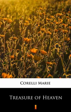 Treasure of Heaven - Marie Corelli