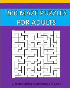 200 Maze Puzzle For Adults - Puzzle Time Studio
