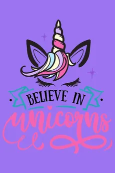 Believe In Unicorns - Pretty Cute Studio