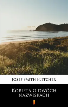 Kobieta o dwóch nazwiskach - Josef Smith Fletcher