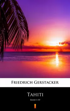 Tahiti - Friedrich Gerstäcker