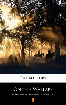 On the Wallaby - Guy Boothby