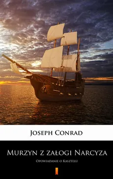 Murzyn z załogi Narcyza - Joseph Conrad