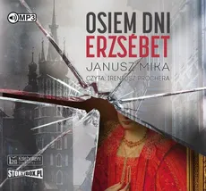 Osiem dni Erzsébet - Janusz Mika