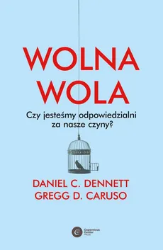 Wolna wola - Daniel C. Dennett, Gregg D. Caruso