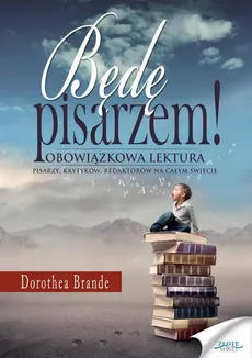 Będę pisarzem - Dorothea Brande