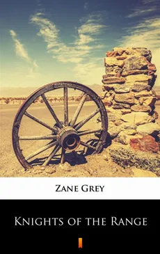 Knights of the Range - Zane Grey