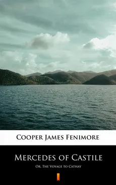 Mercedes of Castile - James Fenimore Cooper