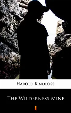 The Wilderness Mine - Harold Bindloss