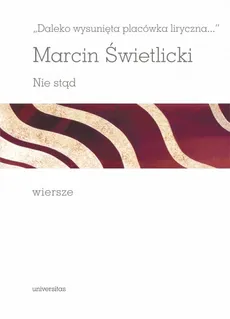 Daleko wysunięta placówka liryczna Nie stąd Wiersze - Outlet - Marcin Świetlicki