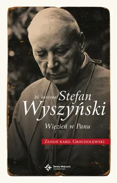 Bł. Kardynał Wyszyński - Zenon Grocholewski