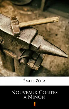 Nouveaux Contes à Ninon - Émile Zola