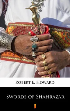 Swords of Shahrazar - Robert E. Howard