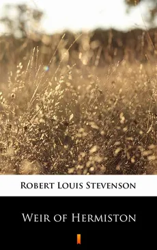 Weir of Hermiston - Robert Louis Stevenson
