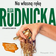 Na własną rękę - Olga Rudnicka
