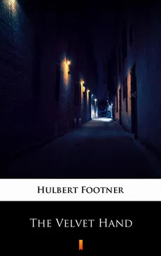 The Velvet Hand - Hulbert Footner