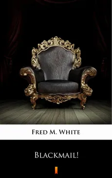 Blackmail! - Fred M. White